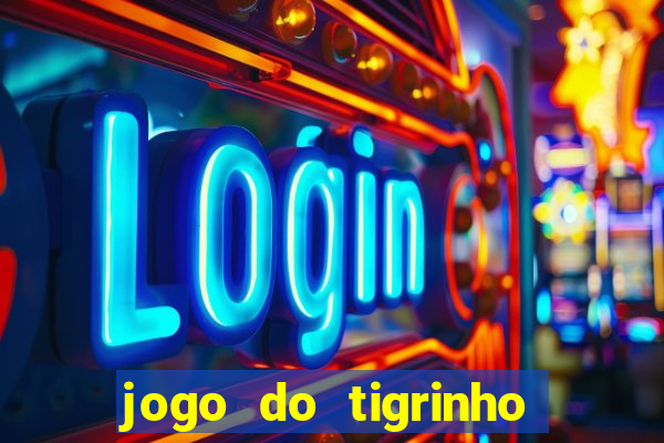 jogo do tigrinho com deposito de 5 reais